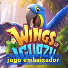 jogo embaixador